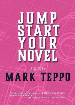 Jumpstart Your Novel(English, Paperback, Teppo Mark)