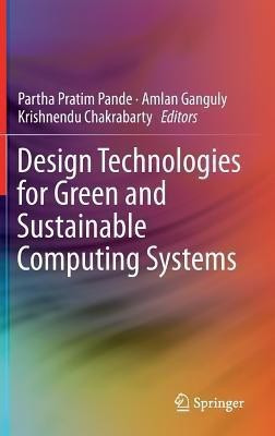 Design Technologies for Green and Sustainable Computing Systems(English, Hardcover, unknown)
