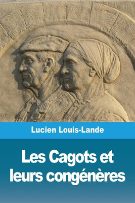 Les Cagots et leurs congeneres(French, Paperback, Louis-Lande Lucien)