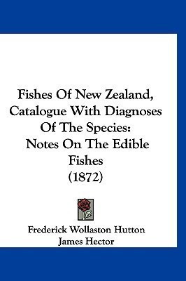 Fishes Of New Zealand, Catalogue With Diagnoses Of The Species(English, Paperback, Hutton Frederick Wollaston)