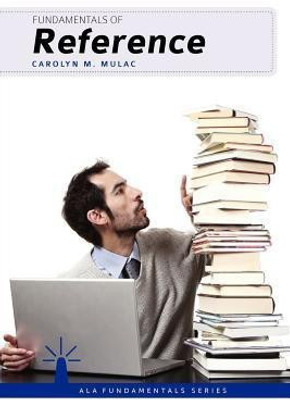 Fundamentals of Reference(English, Paperback, Mulac Carolyn M.)