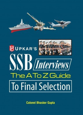 Upkar’s SSB Interviews The A To Z Guide To Final Selection(Paperback, Colonel Bhasker Gupta)