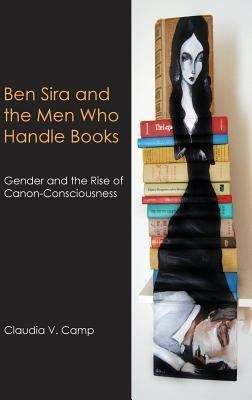 Ben Sira and the Men Who Handle Books(English, Hardcover, Camp Claudia V.)