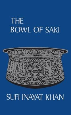 Bowl of Saki(English, Paperback, Khan Hazrat Inayat)