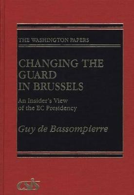 Changing the Guard in Brussels(English, Hardcover, de Bassompierre Guy)