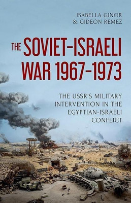 The Soviet-Israeli War, 1967-1973(English, Hardcover, Ginor Isabella)