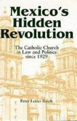 Mexico's Hidden Revolution(English, Hardcover, Reich Peter Lester)