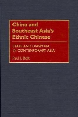 China and Southeast Asia's Ethnic Chinese(English, Hardcover, Bolt Paul J.)