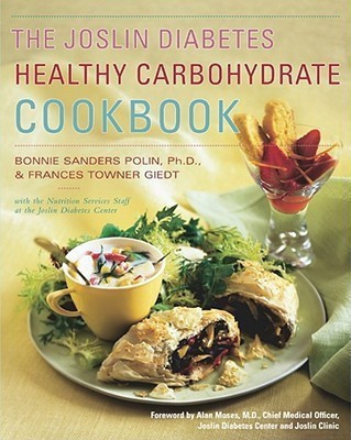 The Joslin Diabetes Healthy Carbohydrate Cookbook / Bonnie Sanders Polin and Frances Towner Giedt, with the Nutrition Services Staff at the Joslin Diabetes Center ; Foreword by Alan C. Moses(English, Paperback, Sanders B.)