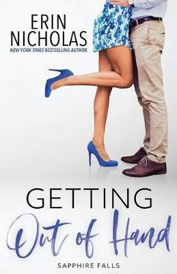 Getting Out of Hand (Sapphire Falls)(English, Paperback, Nicholas Erin)