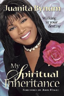 My Spiritual Inheritance(English, Hardcover, Bynum Juanita)