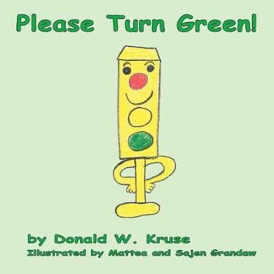 Please Turn Green!(English, Paperback, Kruse Donald W)