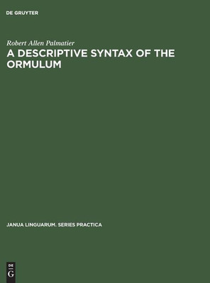 A descriptive syntax of the Ormulum(English, Hardcover, Palmatier Robert Allen)