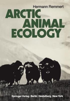 Arctic Animal Ecology(English, Paperback, Remmert Hermann)