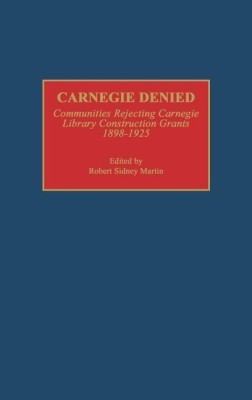 Carnegie Denied(English, Hardcover, Martin Robert)