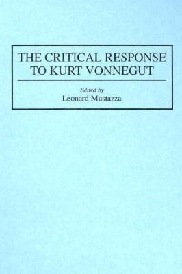 The Critical Response to Kurt Vonnegut(English, Hardcover, Mustazza Leonard)