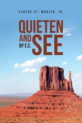 Quieten and See(English, Paperback, St Martin Eugene Jr)