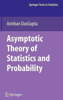 Asymptotic Theory of Statistics and Probability(English, Hardcover, DasGupta Anirban)