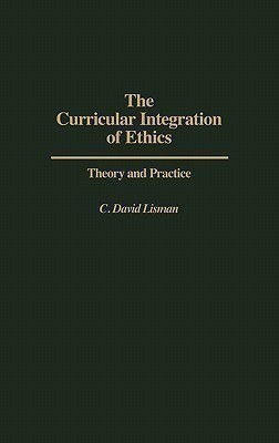 The Curricular Integration of Ethics(English, Hardcover, Lisman C. David)