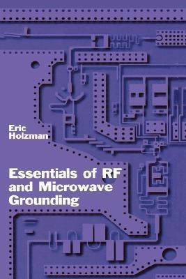 Essentials of RF and Microwave Grounding(English, Hardcover, Holzman Eric)
