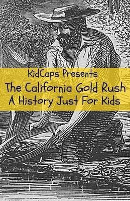 The California Gold Rush(English, Paperback, Kidcaps)