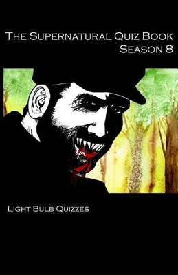 The Supernatural Quiz Book Season 8(English, Paperback, Quizzes Light Bulb)