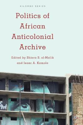 Politics of African Anticolonial Archive(English, Paperback, unknown)