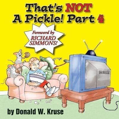 That's NOT A Pickle! Part 4(English, Paperback, Kruse Donald W)