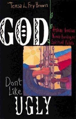 God Don't Like Ugly(English, Paperback, Brown Teresa L.Fry)