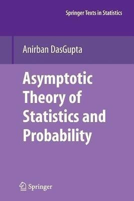Asymptotic Theory of Statistics and Probability(English, Paperback, DasGupta Anirban)