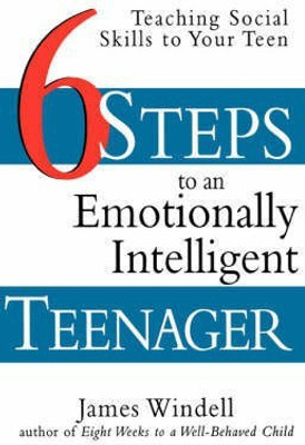 Six Steps to an Emotionally Intelligent Teenager(English, Paperback, Windell James MA)