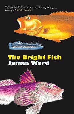 The Bright Fish(English, Paperback, Ward James)