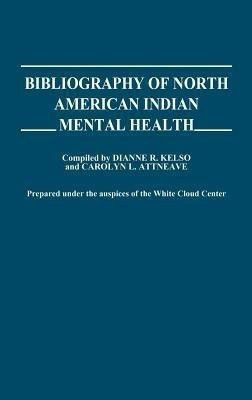 Bibliography of North American Indian Mental Health.(English, Hardcover, unknown)