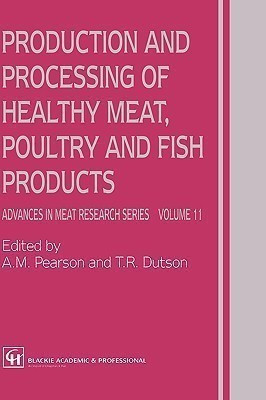 Production and Processing of Healthy Meat, Poultry and Fish Products(English, Hardcover, Pearson A.M.)