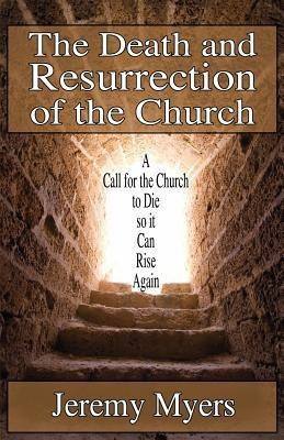 The Death and Resurrection of the Church(English, Paperback, Myers Jeremy)