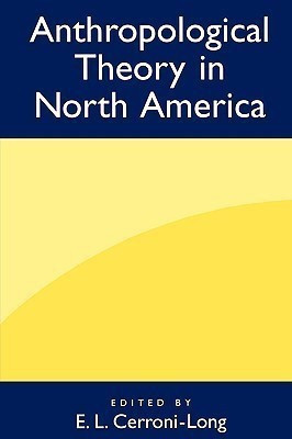Anthropological Theory in North America(English, Paperback, Cerroni-Long E. Liza)
