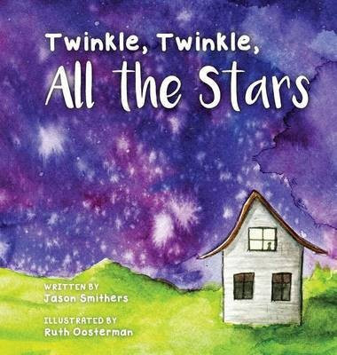 Twinkle, Twinkle, All The Stars(English, Hardcover, Jason Smithers)