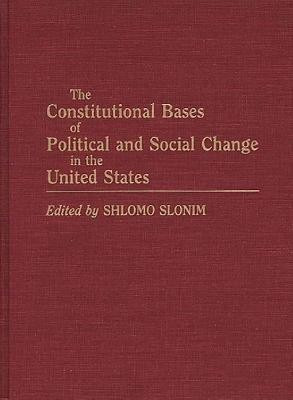 The Constitutional Bases of Political and Social Change in the United States(English, Hardcover, unknown)