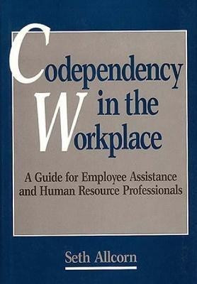 Codependency in the Workplace(English, Hardcover, Allcorn Seth)