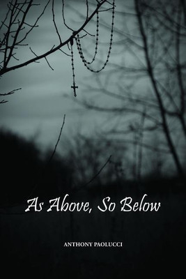 As Above, So Below(English, Paperback, Paolucci Anthony)