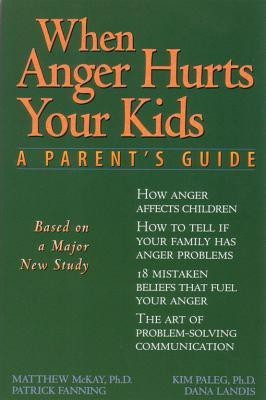 When Anger Hurts Your Kids(English, Paperback, Mckay)