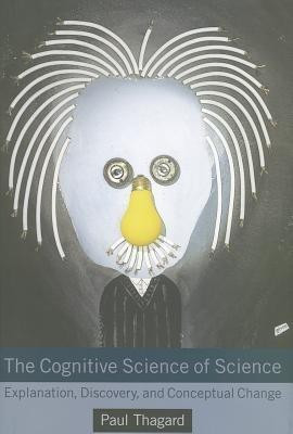 The Cognitive Science of Science(English, Hardcover, Thagard Paul)
