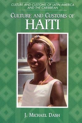 Culture and Customs of Haiti(English, Paperback, Dash J. Michael)