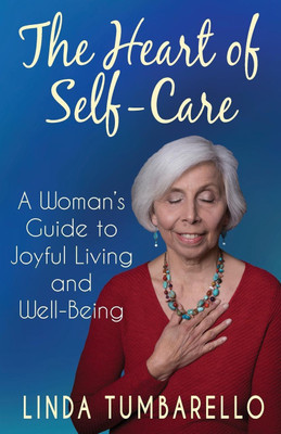 The Heart of Self-Care(English, Paperback, Tumbarello Linda)
