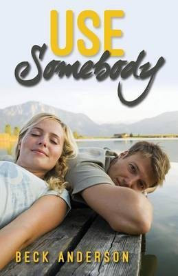 Use Somebody(English, Paperback, Anderson Beck)
