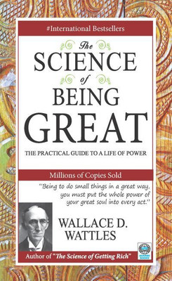 The Science of Being Great(Paperback, Wallace D Wattles)