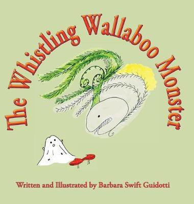 The Whistling Wallaboo Monster(English, Hardcover, Guidotti Barbara Swift)