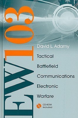 EW 103: Communications Electronic Warfare  - TACTICAL BATTLEFIELD Communications Electronic Warfare [With CDROM and Free Space Attenuation](English, Hardcover, Adamy David)