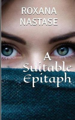 A Suitable Epitaph(English, Paperback, Nastase Roxana)
