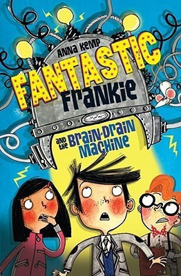 Fantastic Frankie and the Brain-Drain Machine(English, Paperback, Kemp Anna)